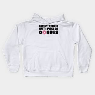 I accept cookies but I prefer donuts Kids Hoodie